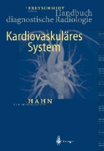 Handbuch diagnostische Radiologie: Kardiovaskuläres System: Kardiovaskulares System