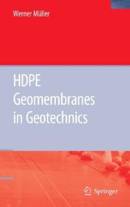 HDPE geomembranes in geotechnics: with 124 figures and 56 tables
