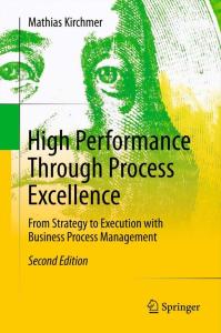 High Performance Through Process Excellence: From Strategy to Execution with Business Process Management, 2nd Edition