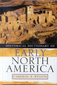 Historical Dictionary of Early North America (Historical Dictionaries of Ancient Civilizations and Historical Eras)