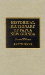 Historical dictionary of Papua New Guinea