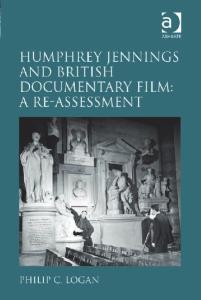 Humphrey Jennings and British Documentary Film: A Re-assessment