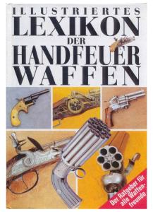 Illustriertes Lexikon der Handfeuerwaffen