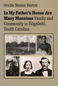 In My Father's House Are Many Mansions: Family and Community in Edgefield, South Carolina (Fred W Morrison Series in Southern Studies)