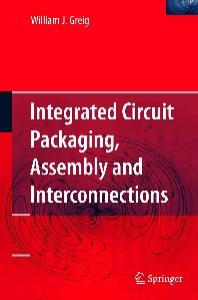 Integrated circuit packaging, assembly and interconnections
