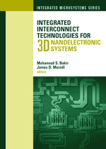 Integrated Interconnect Technologies for 3D Nanoelectronic Systems