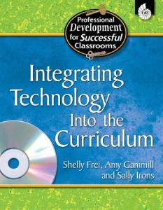 Integrating Technology Into the Curriculum (Practical Strategies for Successful Classrooms)