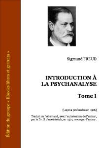 Introduction à la psychanalyse Tome I