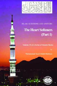 Islam: Questions And Answers - The Heart Softeners (Part 1)