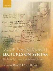 Jacob Wackernagel, Lectures on Syntax: With Special Reference to Greek, Latin, and Germanic