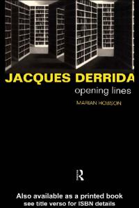 Jacques Derrida: Opening Lines (Critics of the Twentieth Century)