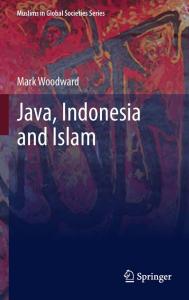 Java, Indonesia and Islam (Muslims in Global Societies Series, 3)