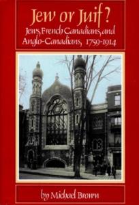 Jew or Juif?: Jews, French Canadians, and Anglo-Canadians, 1759-1914