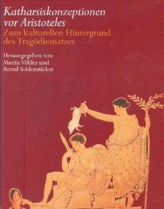 Katharsiskonzeptionen vor Aristoteles: Zum Kulturellen Hintergrund des Tragodiensatzes