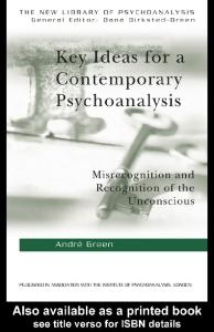 Key Ideas for a Contemporary Psychoanalysis  Misrecognition and Recognition of the Unconscious (The New Library of Psychoanalysis)