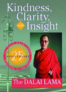 Kindness, Clarity, and Insight: The Fourteenth Dalai Lama, His Holiness Tenzin Gyatso