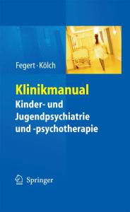 Klinikmanual Kinder- und Jugendpsychiatrie und -psychotherapie