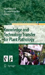 Knowledge and Technology Transfer for Plant Pathology (Plant Pathology in the 21st Century, 4)