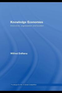 Knowledge Economies: Innovation, Organization and Location (Routledge Studies in Global Competition)