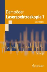 Laserspektroskopie 1: Grundlagen, 6. Auflage