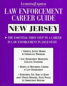 Law Enforcement Career Guides: New Jersey (Learning Express Law Enforcement Series New Jersey)