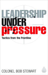 Leadership Under Pressure: Tactics from the Frontline