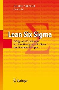 Lean Six Sigma: Erfolgreiche Kombination von Lean Management, Six Sigma und Design for Six Sigma