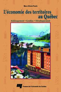 L'economie des territoires au Quebec : Amenagement, gestion, developpement