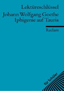 Lektureschlussel: Johann Wolfgang Goethe - Iphigenie auf Tauris