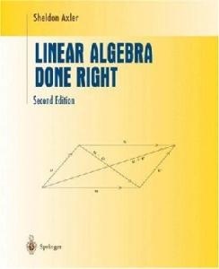 Linear Algebra Done Right (2nd edition) (Undergraduate Texts in Mathematics)