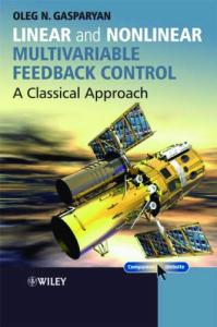 Linear and Nonlinear Multivariable Feedback Control: A Classical Approach
