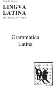 Lingua Latina per se Illustrata, Pars I: Grammatica Latina