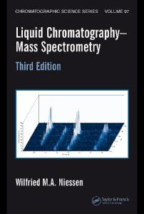 Liquid Chromatography-Mass Spectrometry, Third Edition (Chromatographic Science)