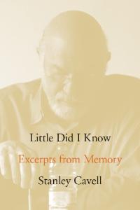 Little Did I Know: Excerpts from Memory (Cultural Memory in the Present)
