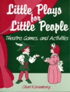 Little Plays for Little People: Theatre, Games, and Activities