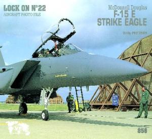 Lock On No 22 - McDonnell Douglas F-15 E Strike Eagle (Aircraft Photo File)