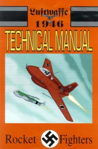 Luftwaffe: 1946 Technical Manual. Rocket Fighters