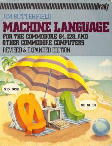 Machine Language for the Commodore 64 and Other Commodore Computers