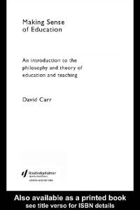 Making Sense of Education: An Introduction to the Philosophy and Theory of Education