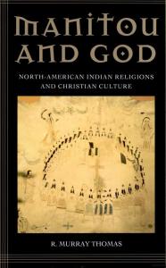 Manitou and God: North-American Indian religions and Christian culture