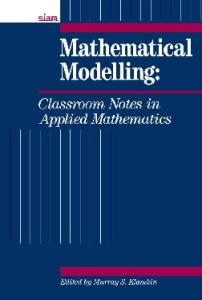 Mathematical Modelling: Classroom Notes in Applied Mathematics