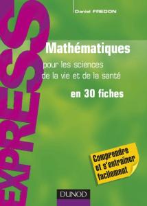 Mathématiques : Pour les sciences de la vie et de la santé en 30 fiches