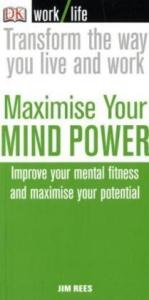 Maximise Your Mind Power (WorkLife)