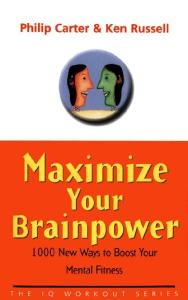 Maximize Your Brainpower: 1000 New Ways To Boost Your Mental Fitness