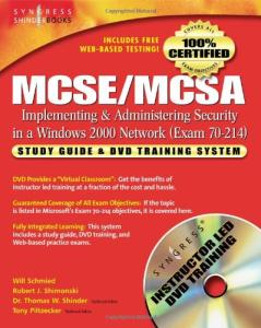 MCSA Implementing & Administering Security in a Windows 2000 Network Study Guide (Exam 70-214)