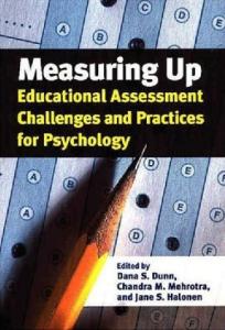 Measuring Up: Educational Assessment Challenges and Practices for Psychology
