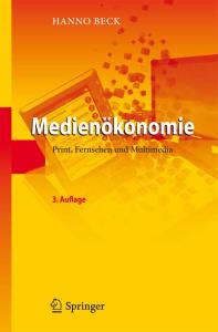 Medienökonomie: Print, Fernsehen und Multimedia, 3. Auflage