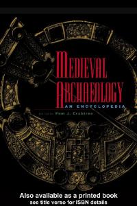 Medieval Archaeology: An Encyclopedia