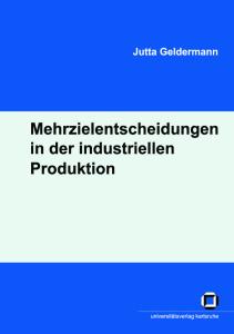 Mehrzielentscheidungen in der industriellen Produktion  German