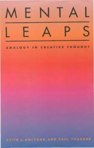 Mental Leaps: Analogy in Creative Thought